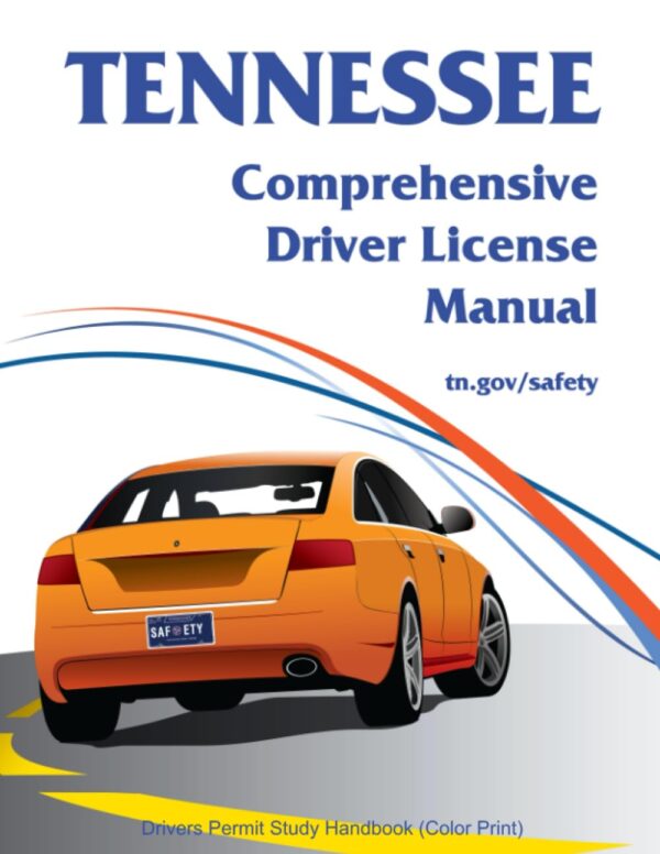 Tennessee Comprehensive Driver License Manual: Drivers Permi...