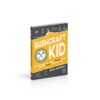 Bushcraft Kid: Survive in the Wild and Have Fun Doing It!
