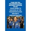 Pass the TSA Transportation Security Officer Exam: Your Guid...