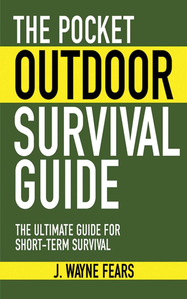 The Pocket Outdoor Survival Guide: The Ultimate Guide for Sh...