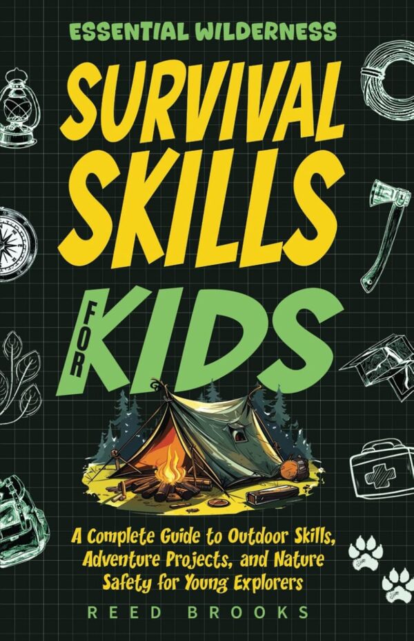 Essential Wilderness Survival Skills For Kids: A Complete Gu...