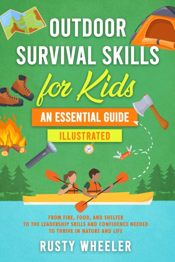 Outdoor Survival Skills for Kids - An Essential Guide: From ...