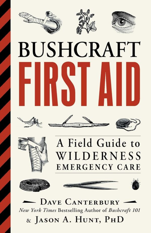 Bushcraft First Aid: A Field Guide to Wilderness Emergency C...