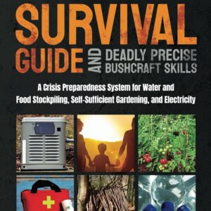 Prepping Survival Guide and Deadly Precise Bushcraft Skills:...