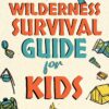 The Wilderness Survival Guide for Kids: How to Make Shelters...