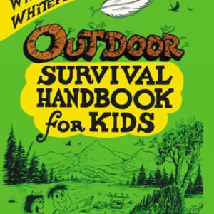 Willy Whitefeather's Outdoor Survival Handbook for Kids