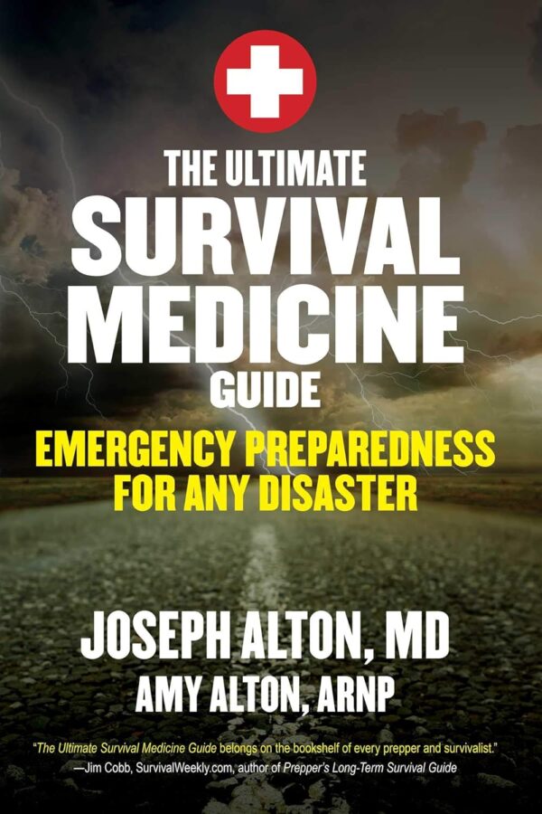 The Ultimate Survival Medicine Guide: Emergency Preparedness...