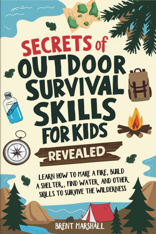 Secrets of Outdoor Survival Skills for Kids Revealed: Learn ...
