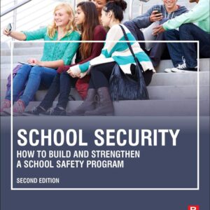School Security: How to Build and Strengthen a School Safety...