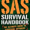 SAS Survival Handbook, Third Edition: A Comprehensive Course...