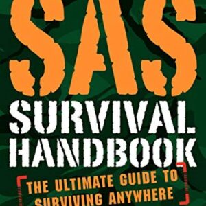 SAS Survival Handbook, Third Edition: A Comprehensive Course...