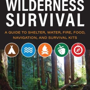 The Essential Skills of Wilderness Survival: A Guide to Shel...
