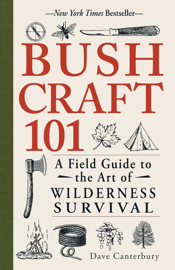 Bushcraft 101: A Field Guide to the Art of Wilderness Surviv...