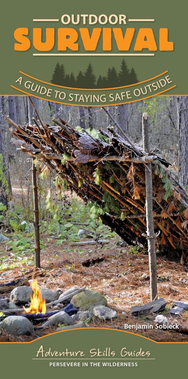 Outdoor Survival: A Guide to Staying Safe Outside (Adventure...