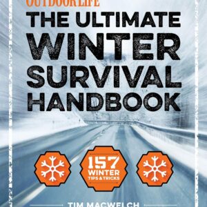 The Ultimate Winter Survival Handbook: 157 Winter Tips & Tri...