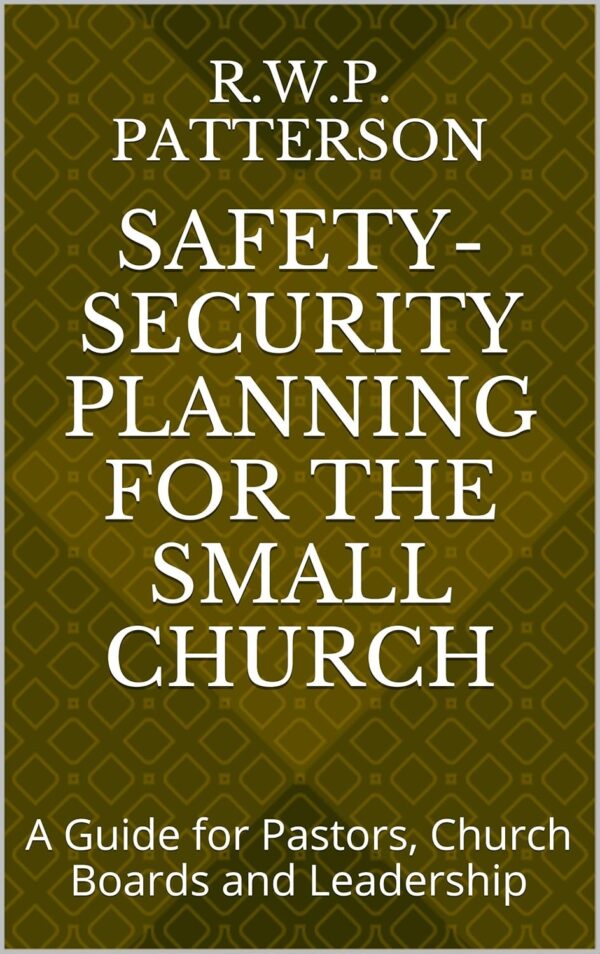 SAFETY-SECURITY PLANNING FOR THE SMALL CHURCH: A Guide for P...