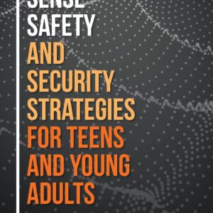 Common Sense Safety and Security Strategies for Teens and Yo...