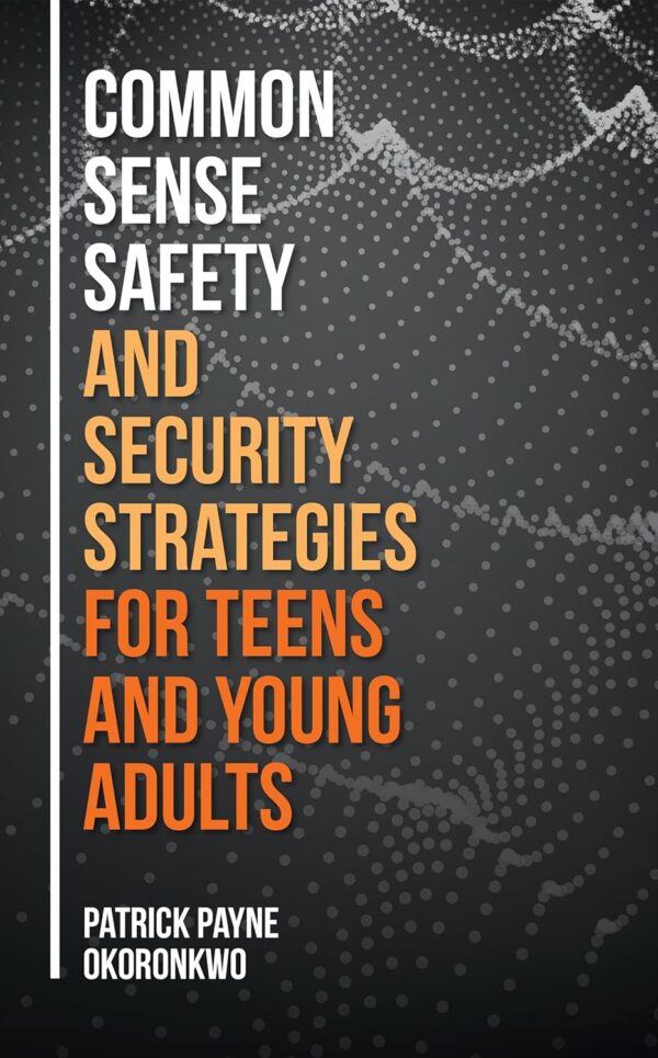 Common Sense Safety and Security Strategies for Teens and Yo...