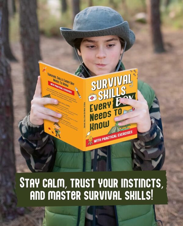Survival Skills Every Boy Needs To Know: How to Build Shelte...