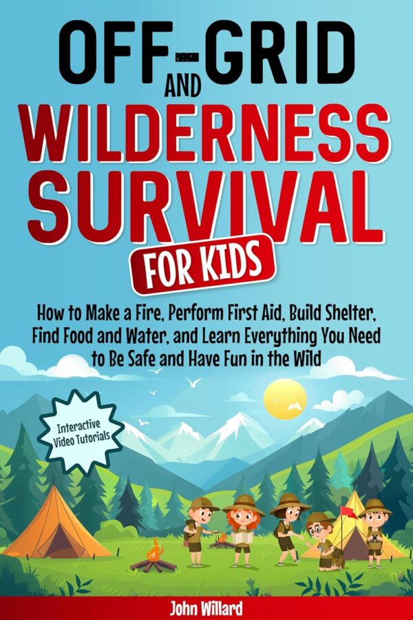 Off-Grid and Wilderness Survival for Kids: How to Build a Fi...