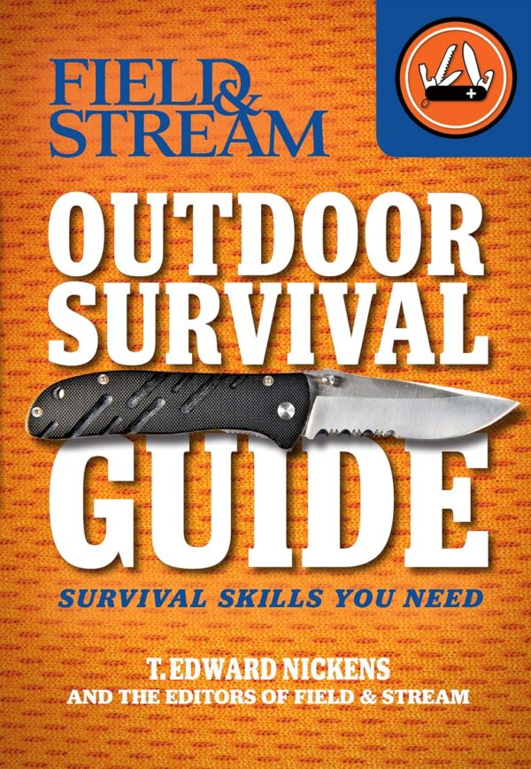 Outdoor Survival Guide: Survival Skills You Need (Field & St...