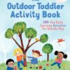 The Outdoor Toddler Activity Book: 100+ Fun Early Learning A...