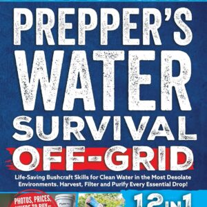 WATER SURVIVAL OFF-GRID: Life-Saving Bushcraft Skills for Cl...