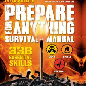 Prepare for Anything Survival Manual: 338 Essential Skills (...