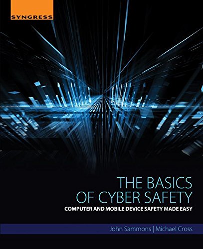 The Basics of Cyber Safety: Computer and Mobile Device Safet...