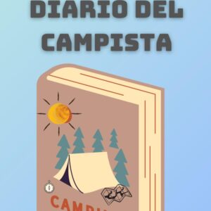 Diario del campista: Es un libro y cuaderno de acampada que ...
