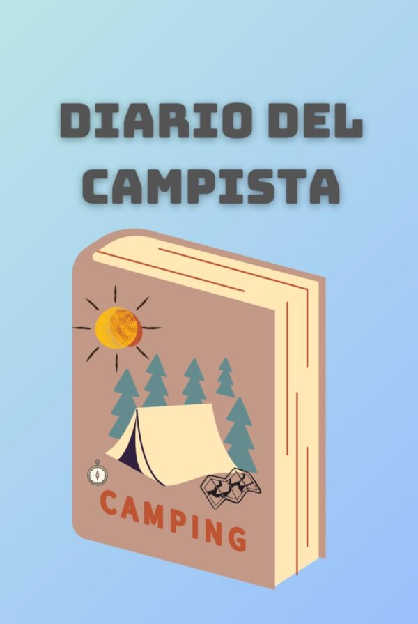 Diario del campista: Es un libro y cuaderno de acampada que ...