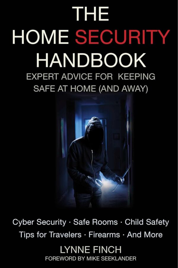 The Home Security Handbook: Expert Advice for Keeping Safe a...