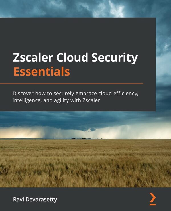 Zscaler Cloud Security Essentials: Discover how to securely ...