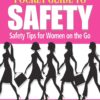 The Busy Woman's Pocket Guide to Safety: Safety Tips for Bus...