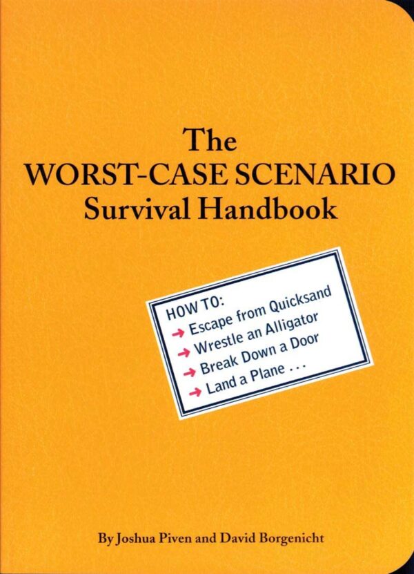 The Worst-Case Scenario Survival Handbook (Worst Case Scenar...