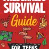Wilderness Survival Guide for Teens: How to Build a Fire, Pe...