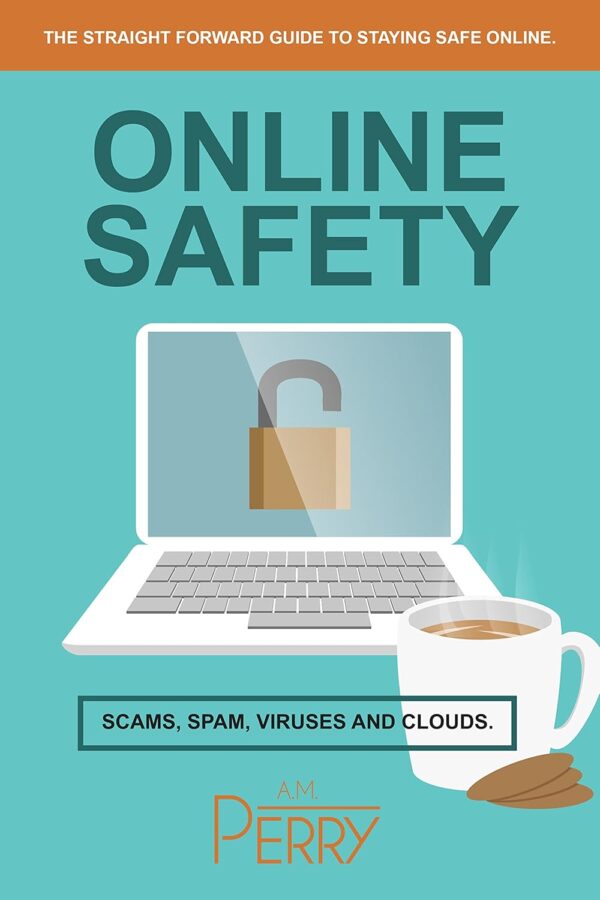 Online Safety: Scams, SPAM, Viruses and Clouds (Cyber Securi...