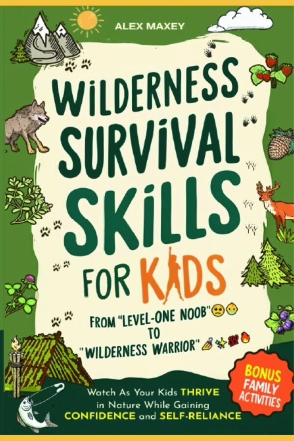 Survival Skills for Kids: From 'Level-One Noob to Wilderness...