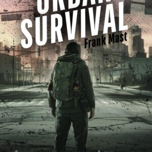 Urban Survival – Überleben in der Stadt und darüber hinaus: ...