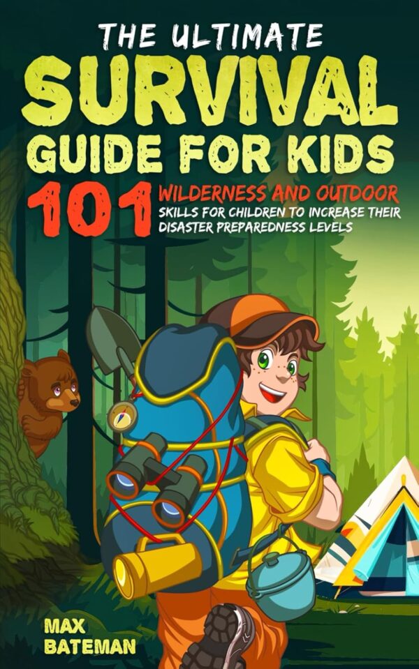 The Ultimate Survival Guide For Kids: 101 Wilderness and Out...