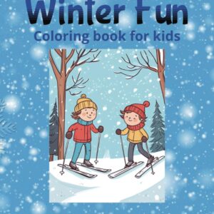 Winter Fun Coloring Book: Skiing & Snowboarding Coloring Boo...