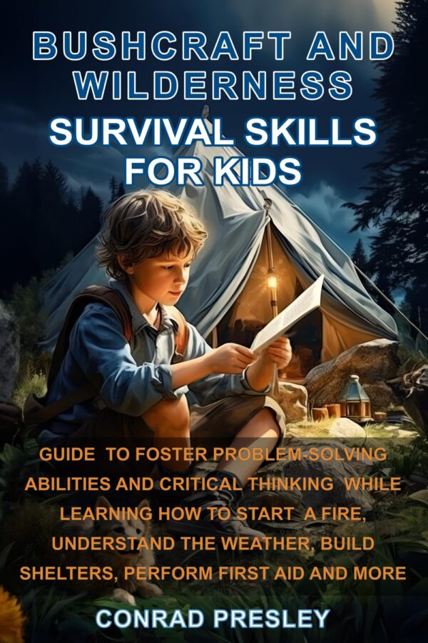 Bushcraft and Wilderness Survival Skills for Kids: Guide to ...