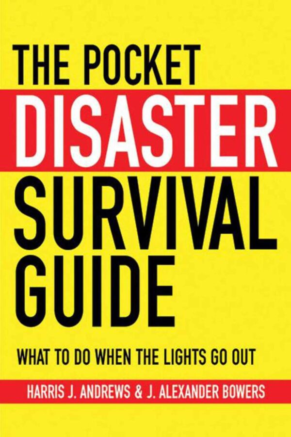 The Pocket Disaster Survival Guide: What to Do When the Ligh...