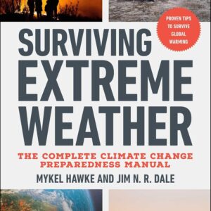 Surviving Extreme Weather: The Complete Climate Change Prepa...