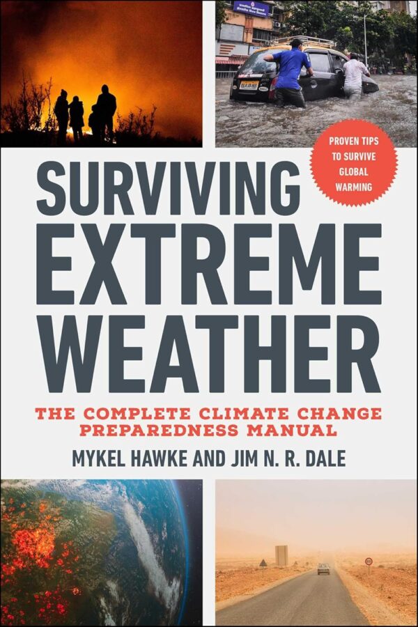 Surviving Extreme Weather: The Complete Climate Change Prepa...