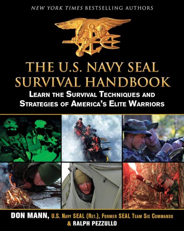 The U.S. Navy SEAL Survival Handbook: Learn the Survival Tec...