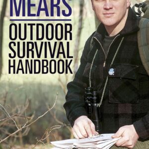 Ray Mears Outdoor Survival Handbook: A Guide to the Material...