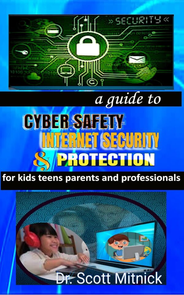 A guide to Cyber Safety, Internet Security and Protection fo...