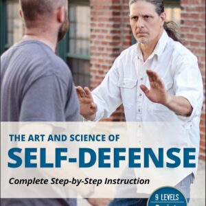 The Art and Science of Self Defense: Complete Step-by-Step I...