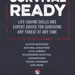 Survival Ready: Life-saving skills and expert advice for sur...